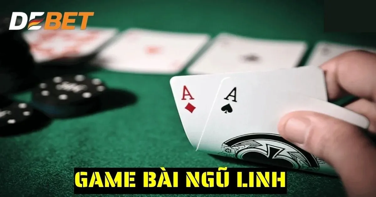 Chiến Thuật Đánh Bài Ngũ Linh Debet Bách Chiến Bách Thắng