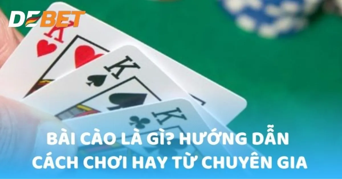 Hướng dẫn quy tắc đánh bài cào Debet