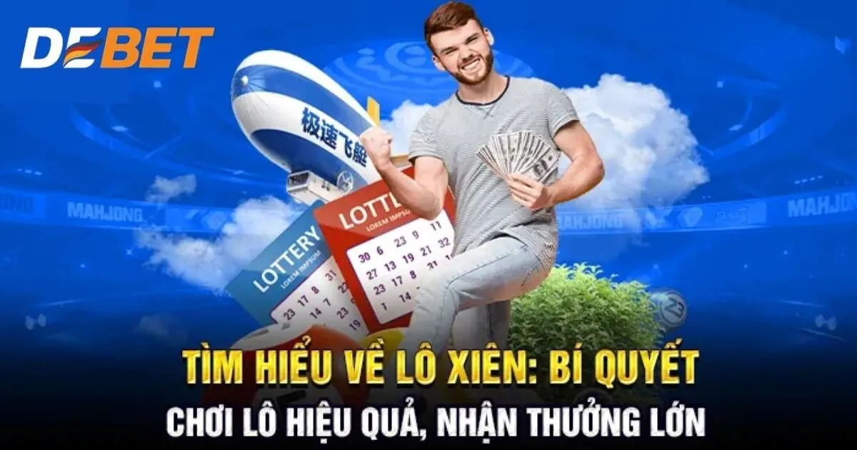 Lô Xiên Debet - Hướng Dẫn Cách Bắt Lô Chuẩn Nhận Thưởng Lớn