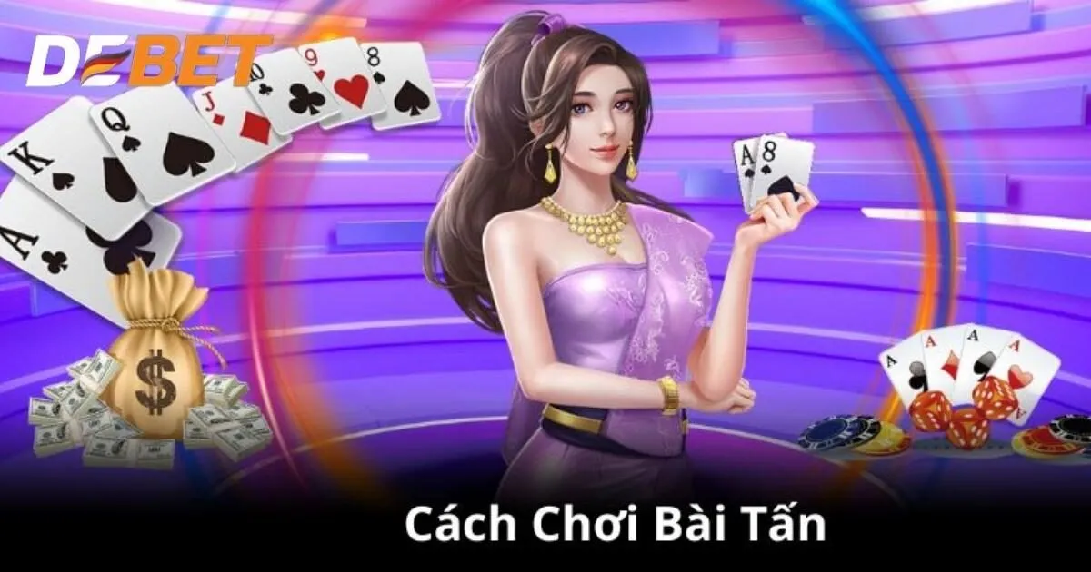 Hướng dẫn quy tắc trong bài tấn Debet