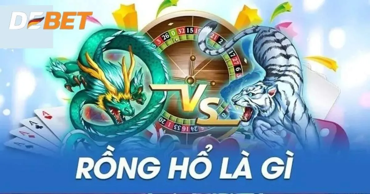 Đôi nét về Rồng Hổ Debet