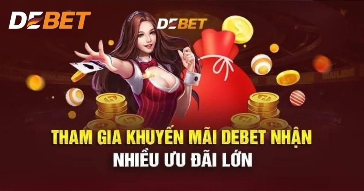 Điểm danh 3 khuyến mãi hấp dẫn tại casino Debet