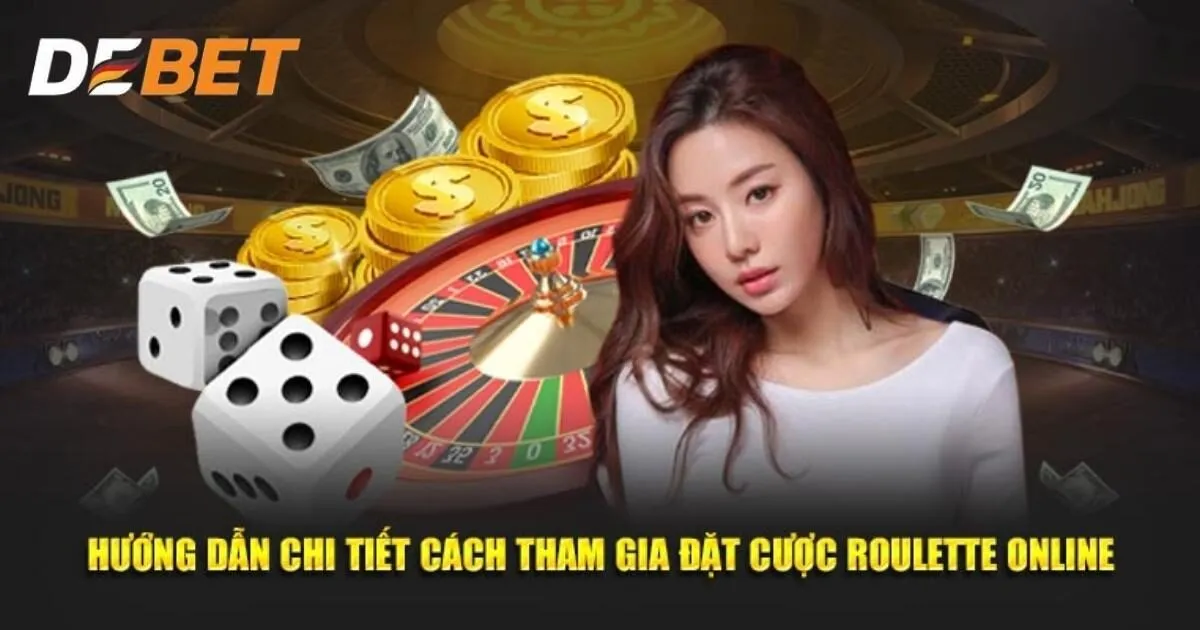 Hướng dẫn đánh Roulette Debet cho newbie