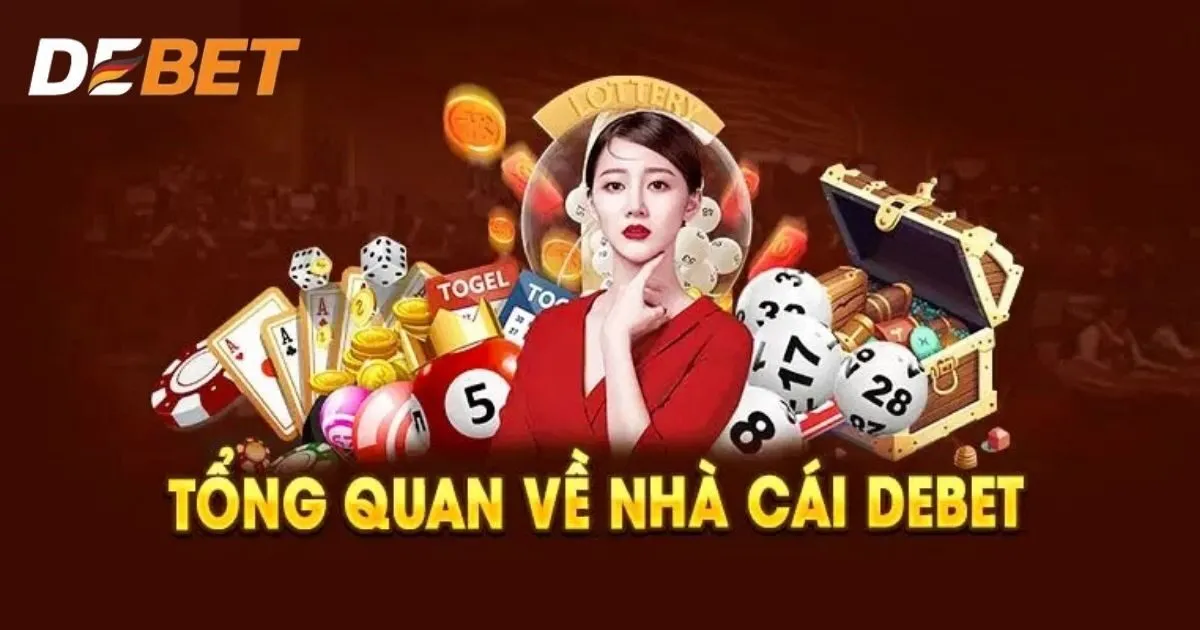 Giới thiệu Debet - vài nét cơ bản mà bet thủ cần nắm khi tham gia